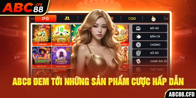 ABC8 Đem Tới Những Sản Phẩm Cược Hấp Dẫn