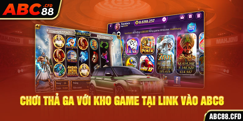 Chơi thả ga với kho game tại link vào ABC8