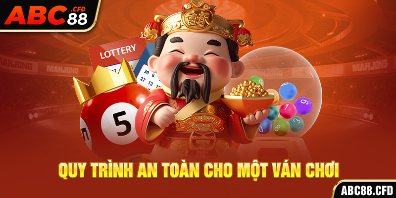 Quy trình an toàn cho một ván chơi