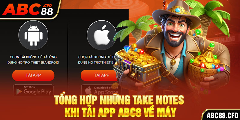 Tổng hợp những take notes khi tải app ABC8 về máy