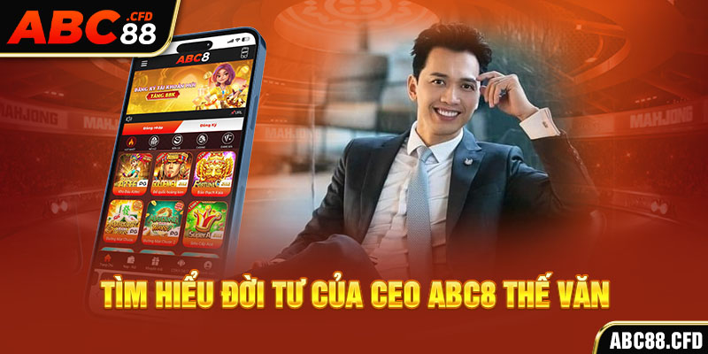 Tìm hiểu đời tư của CEO ABC8 Thế Văn